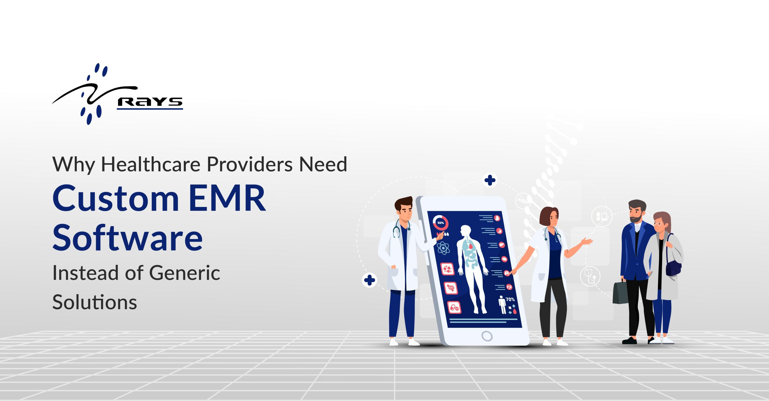 Why Healthcare Providers Need Custom EMR Software Instead of Generic Solutions 